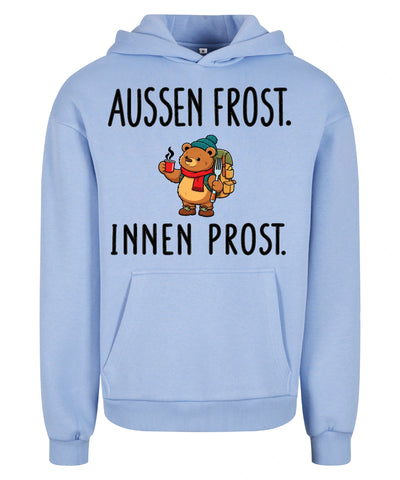 Außen Frost. Innen Prost. Hoodie