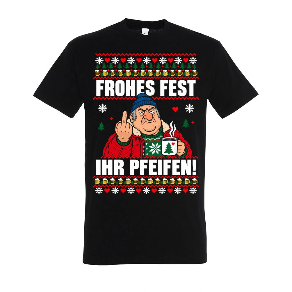 Frohes Fest, ihr Pfeifen! – T-Shirt Unisex in Deep Black – Vorderansicht, großer Frontdruck