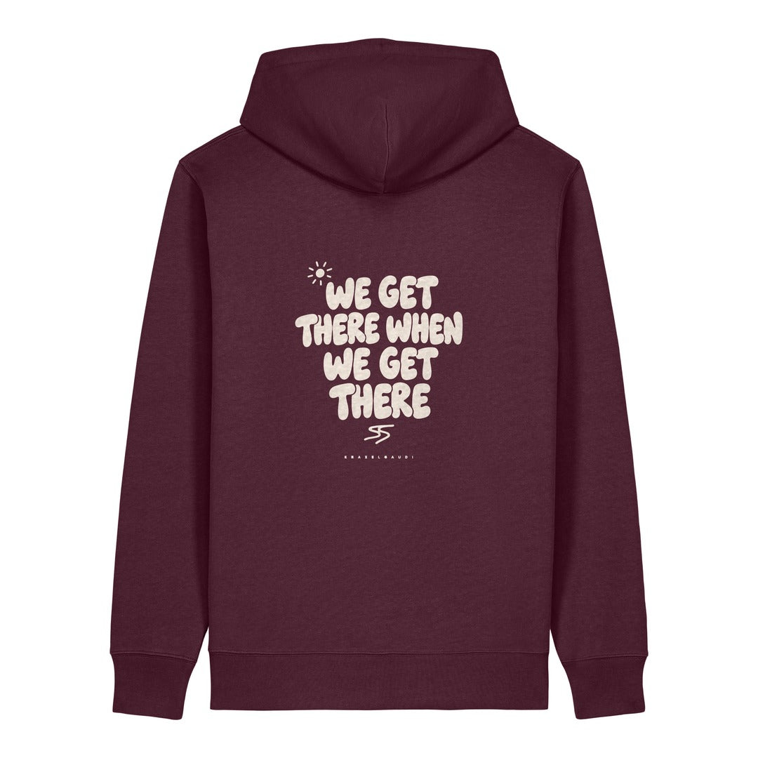 We Get There When We Get There Hoodie Burgunder, Rückendruck