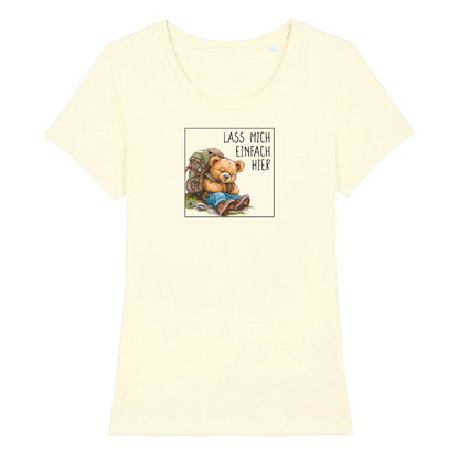 Lass mich einfach hier Frauenshirt