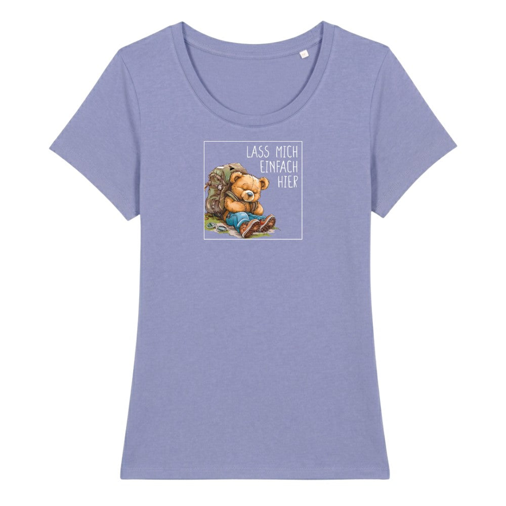 Lass mich einfach hier Frauenshirt