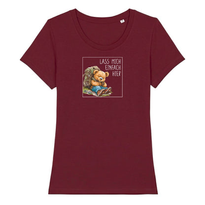Lass mich einfach hier Frauenshirt
