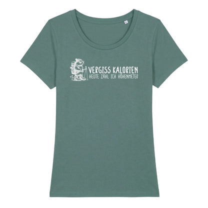 Vergiss Kalorien Frauenshirt