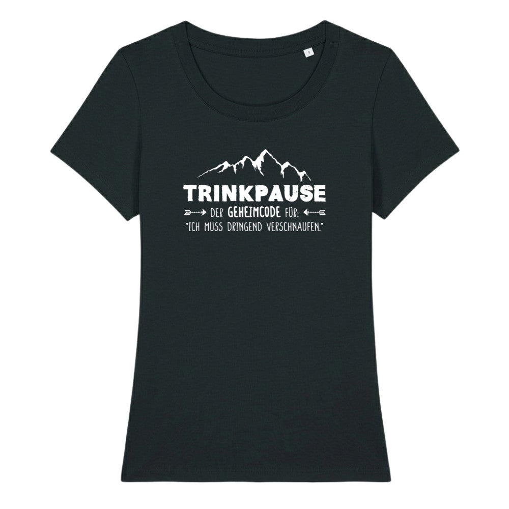 Trinkpause Frauenshirt