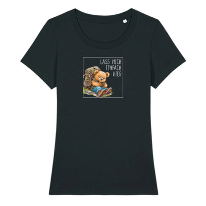 Lass mich einfach hier Frauenshirt