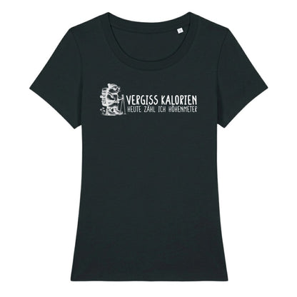 Vergiss Kalorien Frauenshirt