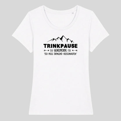 Trinkpause Frauenshirt