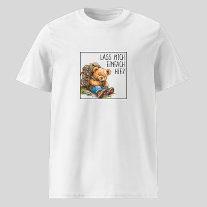 Lass mich einfach hier Unisex T-Shirt