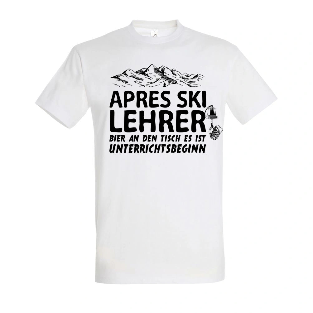 Apres Ski Lehrer T-Shirt Unisex in White – Vorderansicht mit dem Motiv Apres Ski Lehrer.