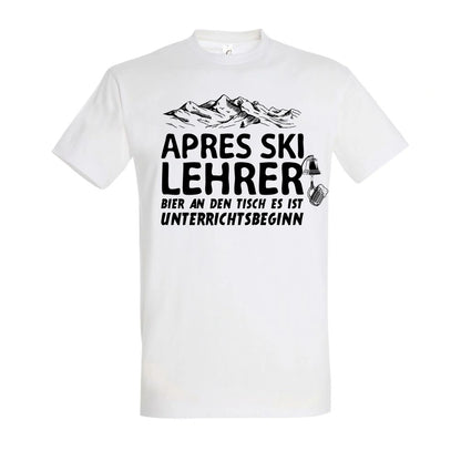 Apres Ski Lehrer T-Shirt Unisex in White – Vorderansicht mit dem Motiv Apres Ski Lehrer.