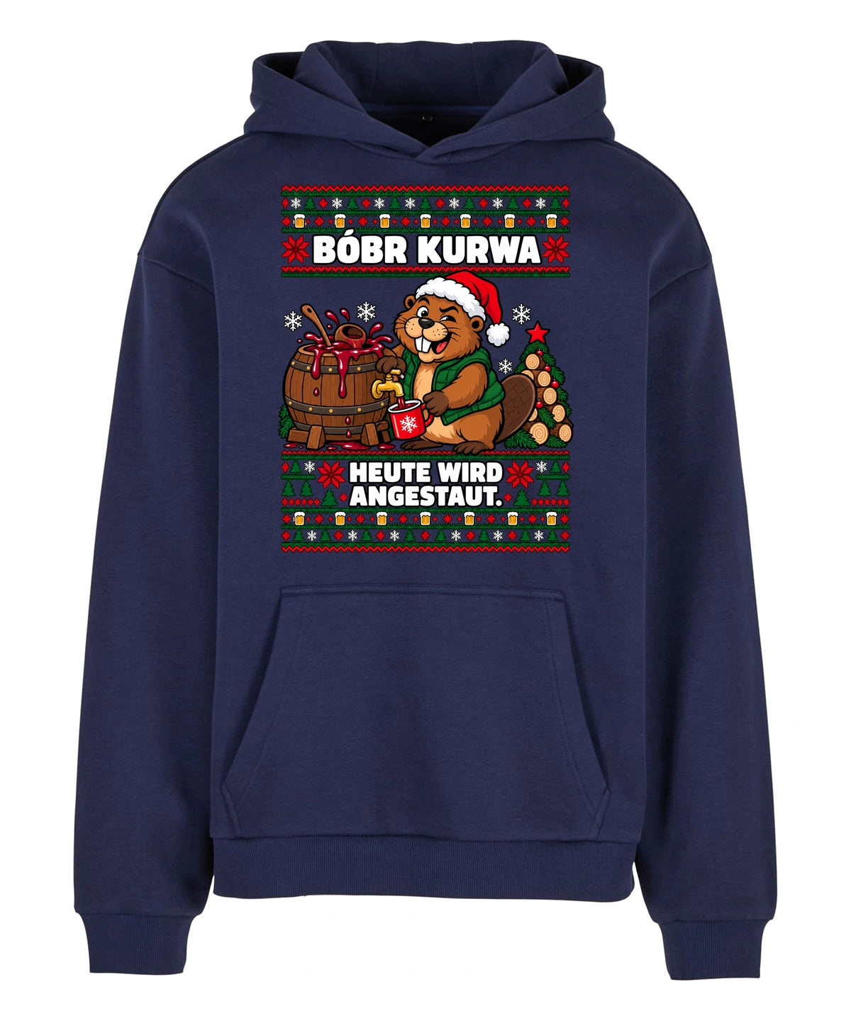 Bóbr Kurwa – Heute wird angestaut – Christmas Hoodie Unisex in Navy – Vorderansicht, großer Frontdruck