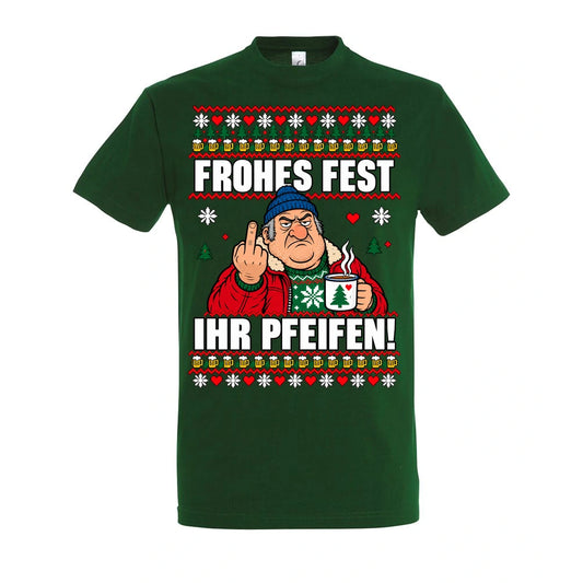 Frohes Fest, ihr Pfeifen! – T-Shirt Unisex in Bottle Green – Vorderansicht, großer Frontdruck