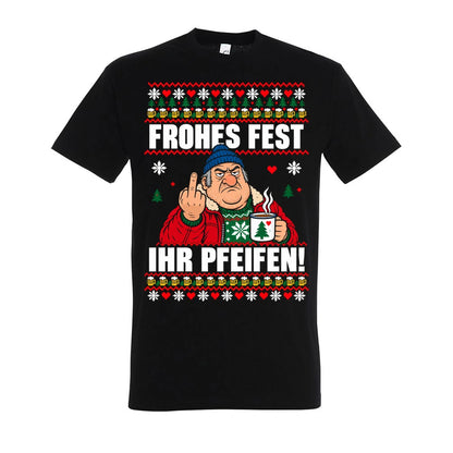 Frohes Fest, ihr Pfeifen! – T-Shirt Unisex in Deep Black – Vorderansicht, großer Frontdruck