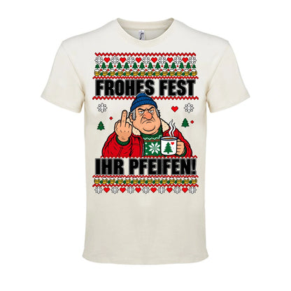 Frohes Fest, ihr Pfeifen! – T-Shirt Unisex in Natural – Vorderansicht, großer Frontdruck
