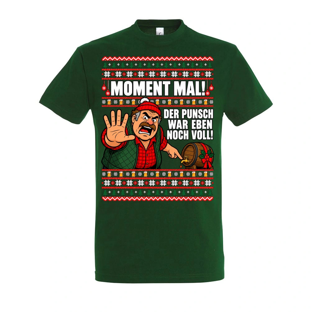 Moment mal! – T-Shirt Unisex in Bottle Green – Vorderansicht, großer Frontdruck