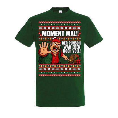 Moment mal! – T-Shirt Unisex in Bottle Green – Vorderansicht, großer Frontdruck