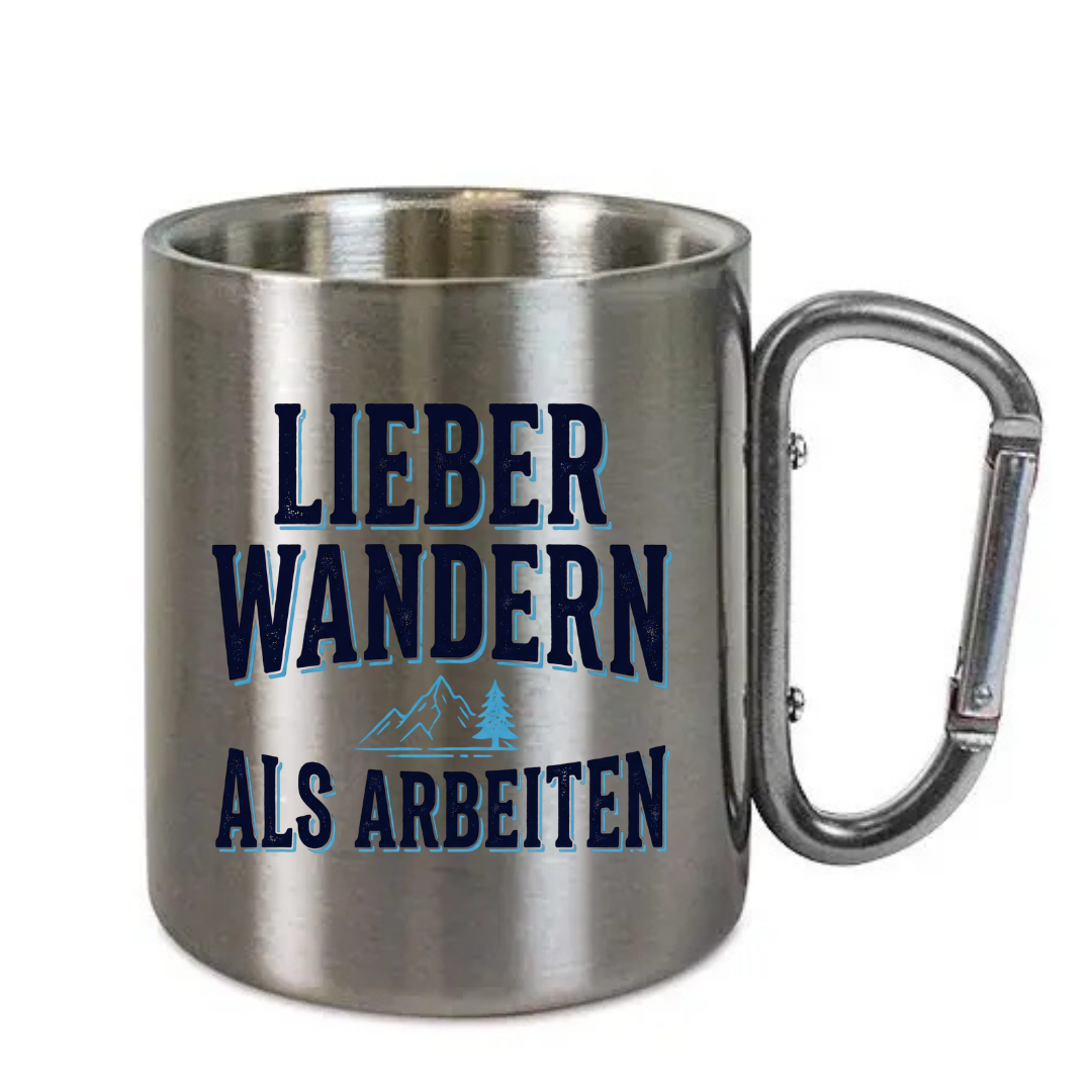 Karabinertasse Lieber wandern als arbeiten aus Edelstahl mit Karabinergriff vor weißem Hintergrund